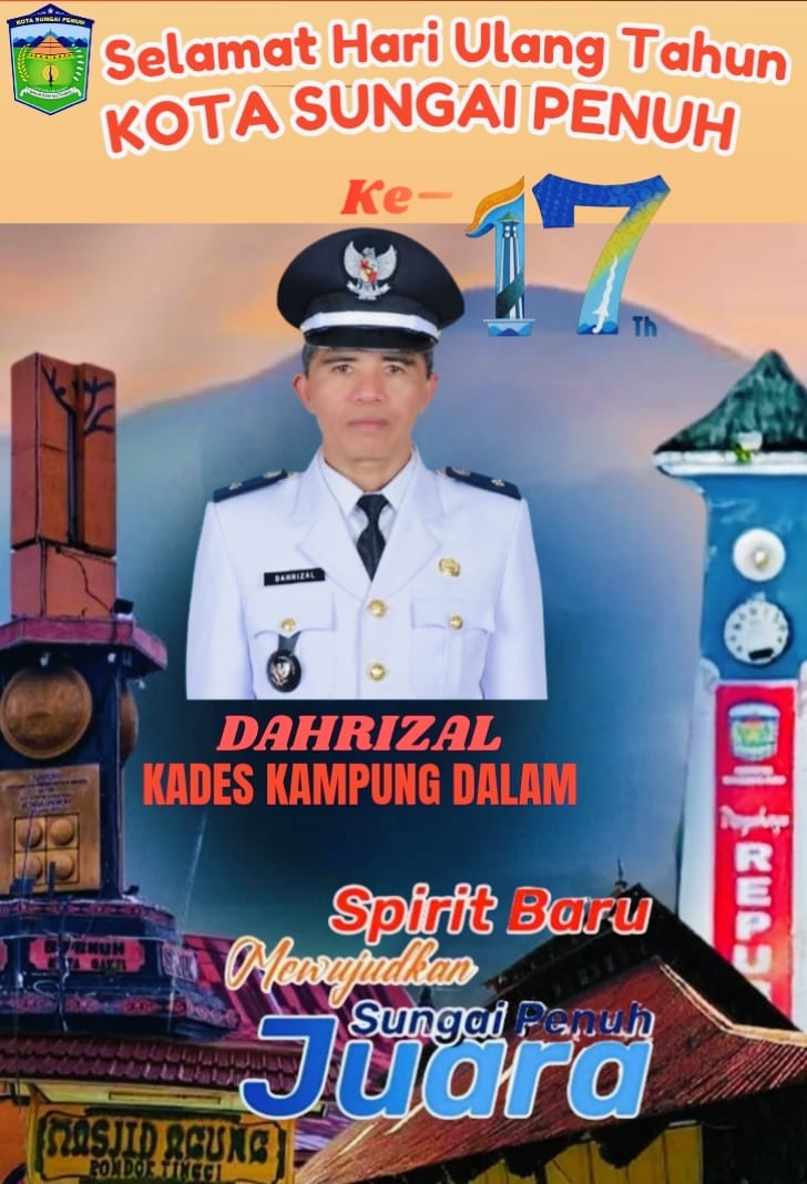 Kades Kampung Dalam, Dahrizal, memberikan ucapan selamat HUT ke-17 untuk Kota Sungai Penuh sebagai bentuk dukungan terhadap kemajuan daerah.
