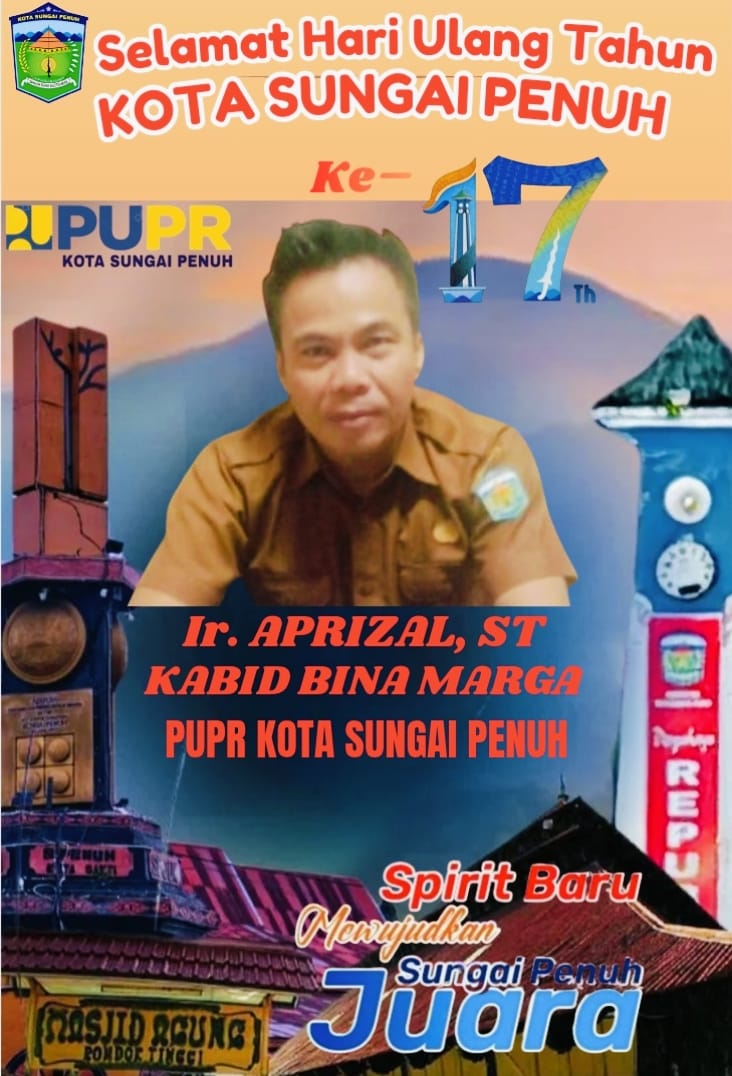 Kabid Bina Marga Dinas PUPR Kota Sungai Penuh, Ir. Aprizal, ST, menyampaikan ucapan selamat HUT ke-17 Kota Sungai Penuh.
