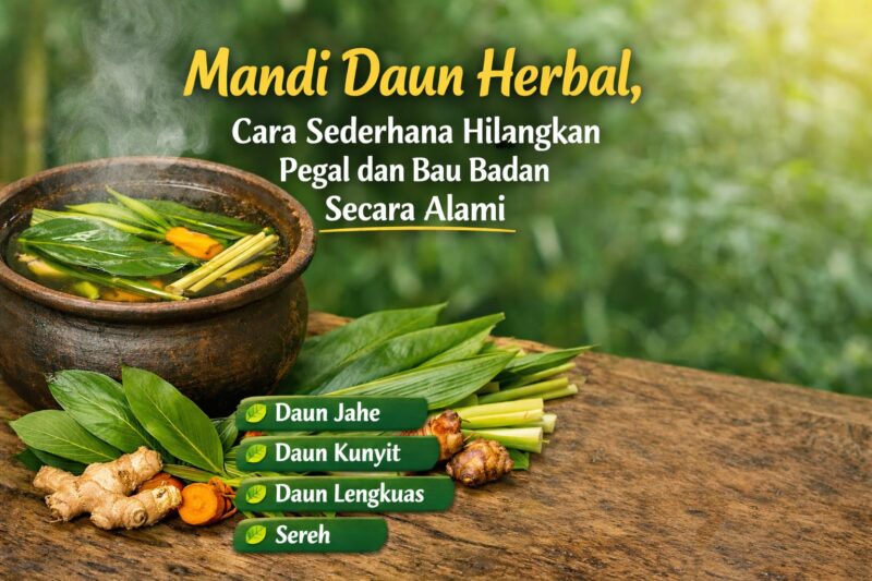 Daun jahe, daun kunyit, daun lengkuas, dan sereh yang direbus sebagai bahan mandi daun herbal untuk membantu meredakan pegal otot, menjaga kebersihan kulit, serta mengurangi bau badan secara alami.