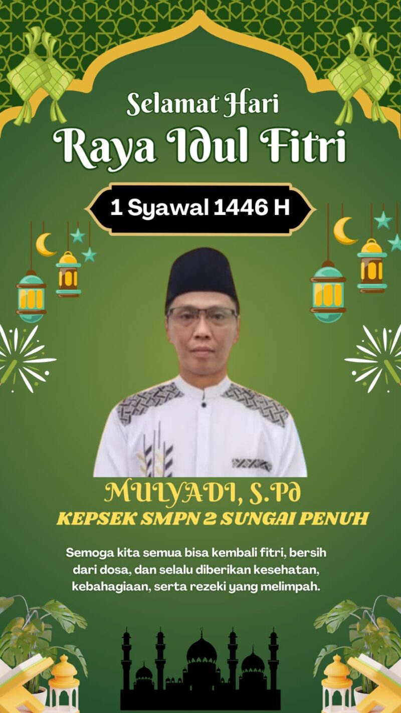 Kepala Sekolah SMP Negeri 2 Sungai Penuh, Mulyadi, S.Pd menyampaikan ucapan Selamat Hari Raya Idul Fitri 1447 Hijriah kepada masyarakat dan keluarga besar dunia pendidikan.
