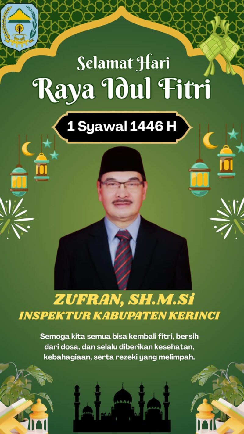 Inspektur Kabupaten Kerinci, Zufran, SH., M.Si menyampaikan ucapan Selamat Hari Raya Idul Fitri 1446 Hijriah kepada masyarakat.