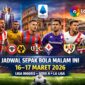 Ilustrasi pertandingan sepak bola dari Liga Inggris, Serie A Italia, dan La Liga Spanyol yang digelar pada 16–17 Maret 2026.