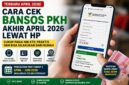 Cara cek bansos PKH akhir April 2026 kini bisa dilakukan lewat HP menggunakan NIK KTP melalui layanan resmi Kemensos.