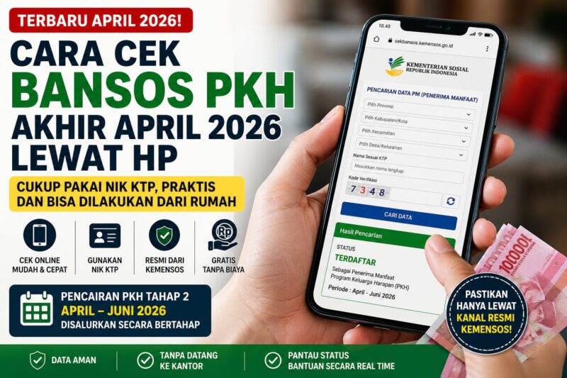 Cara cek bansos PKH akhir April 2026 kini bisa dilakukan lewat HP menggunakan NIK KTP melalui layanan resmi Kemensos.