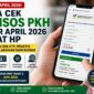 Cara cek bansos PKH akhir April 2026 kini bisa dilakukan lewat HP menggunakan NIK KTP melalui layanan resmi Kemensos.