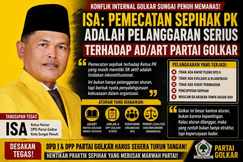 Ketua Harian DPD II Partai Golkar Kota Sungai Penuh, ISA, menilai pemecatan Ketua PK secara sepihak sebagai tindakan inkonstitusional.