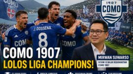 Como 1907 menjadi sorotan dunia setelah sukses menembus Liga Champions musim depan.