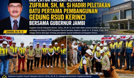 Inspektur Daerah Kabupaten Kerinci Zufran, S.H., M.Si. menghadiri peletakan batu pertama pembangunan Gedung RSUD Kabupaten Kerinci bersama Gubernur Jambi