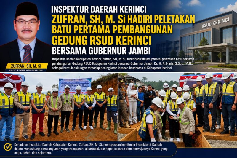 Inspektur Daerah Kabupaten Kerinci, Zufran, S.H., M.Si., menghadiri prosesi peletakan batu pertama pembangunan Gedung RSUD Kabupaten Kerinci bersama Gubernur Jambi, Dr. H. Al Haris, S.Sos., M.H., sebagai wujud dukungan terhadap pembangunan infrastruktur kesehatan yang transparan, akuntabel, dan bermanfaat bagi masyarakat Kabupaten Kerinci.