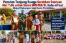 Kepala Desa Tanjung Bunga, Afrizal, menyerahkan bantuan alat tulis kepada seluruh siswa SDN 066/XI Tanjung Bunga sebagai bentuk dukungan Pemerintah Desa Tanjung Bunga terhadap dunia pendidikan pada Tahun Ajaran Baru 2026/2027