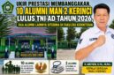 Kepala MAN 2 Kerinci, H. Ariyen, mengapresiasi keberhasilan 10 alumni yang lulus seleksi TNI AD Tahun 2026 serta dua alumni lainnya yang diterima di Fakultas Kedokteran sebagai bukti kualitas lulusan madrasah.