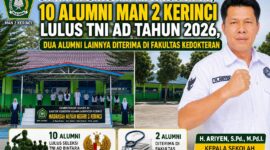 Kepala MAN 2 Kerinci, H. Ariyen, mengapresiasi keberhasilan 10 alumni yang lulus seleksi TNI AD Tahun 2026 serta dua alumni lainnya yang diterima di Fakultas Kedokteran sebagai bukti kualitas lulusan madrasah.