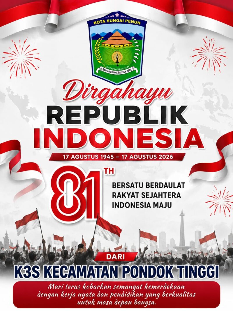 K3S Kecamatan Pondok Tinggi, Kota Sungai Penuh, menyampaikan ucapan Dirgahayu Republik Indonesia dalam rangka HUT ke-81 Kemerdekaan RI, 17 Agustus 2026.