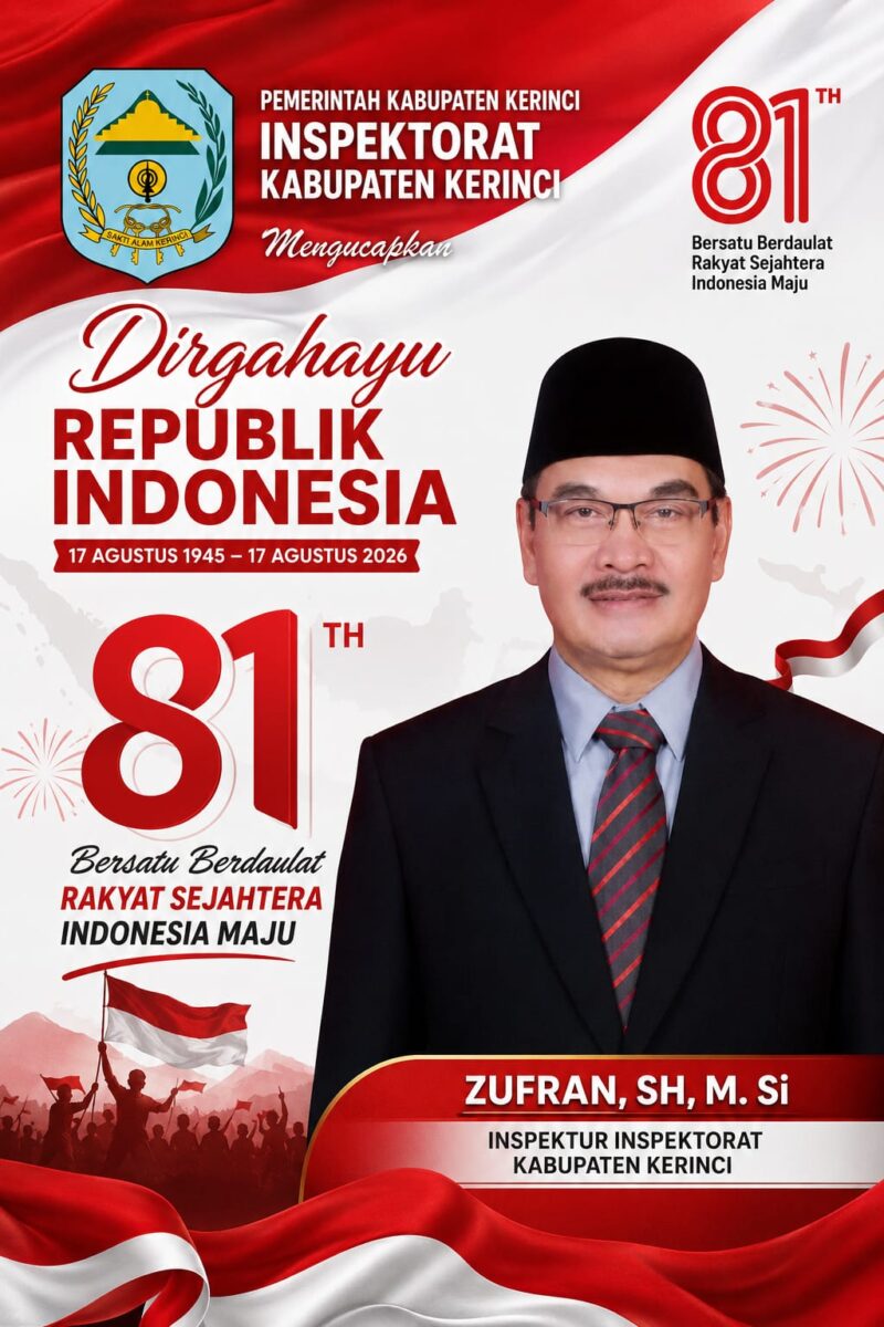 Inspektur Inspektorat Kabupaten Kerinci Zufran, SH, M.Si mengucapkan Dirgahayu Republik Indonesia dalam rangka HUT ke-81 Kemerdekaan RI tahun 2026.