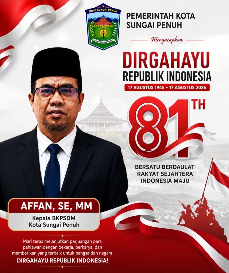Kepala BKPSDM Kota Sungai Penuh Affan, SE, MM menyampaikan ucapan Dirgahayu Republik Indonesia ke-81 dengan semangat persatuan dan pembangunan daerah.