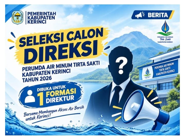 Pemkab Kerinci resmi membuka seleksi calon Direktur Perumda Air Minum Tirta Sakti Tahun 2026.