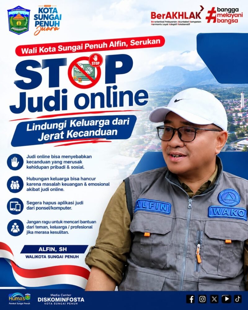 Wali Kota Sungai Penuh Alfin, SH, menyerukan masyarakat untuk menghentikan judi online dan melindungi keluarga dari dampak kecanduan.