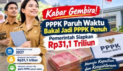 PPPK paruh waktu berpeluang menjadi PPPK penuh waktu, pemerintah siapkan anggaran Rp31,1 triliun