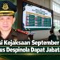 Antonius Despinola mendapat jabatan baru dalam mutasi Kejaksaan September 2026. Mutasi tersebut tercantum dalam daftar 16 pejabat yang mendapat penugasan baru di lingkungan Kejaksaan RI.