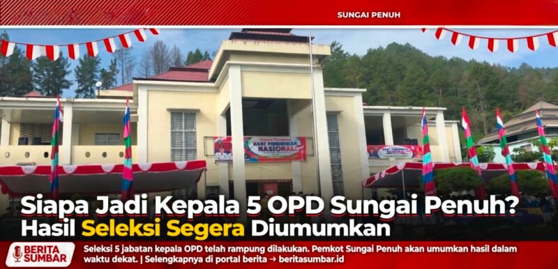 Proses seleksi lima jabatan kepala OPD di lingkungan Pemerintah Kota Sungai Penuh memasuki tahap akhir.