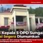 Proses seleksi lima jabatan kepala OPD di lingkungan Pemerintah Kota Sungai Penuh memasuki tahap akhir.