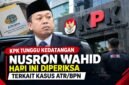Menteri ATR/BPN Nusron Wahid dijadwalkan menjalani pemeriksaan sebagai saksi oleh KPK terkait perkara dugaan suap dan gratifikasi di lingkungan ATR/BPN