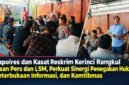 Kapolres Kerinci bersama Kasat Reskrim dan insan pers serta LSM menggelar silaturahmi guna mempererat kemitraan, memperkuat keterbukaan informasi, dan menjaga situasi kamtibmas di Kabupaten Kerinci dan Kota Sungai Penuh